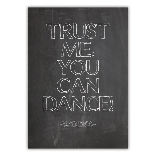 Spruchkarte "Trust me you can dance!"