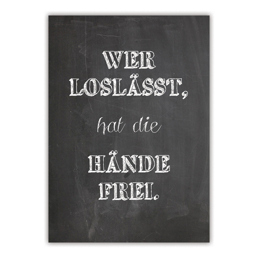 Spruchkarte "Wer loslässt ..."